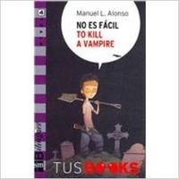 No es facil to kill a vampire/ It's Not Easy To Kill a Vampire: Nivel 4/ Level 4 (Tus books/ Your Books) Novels & Short Stories