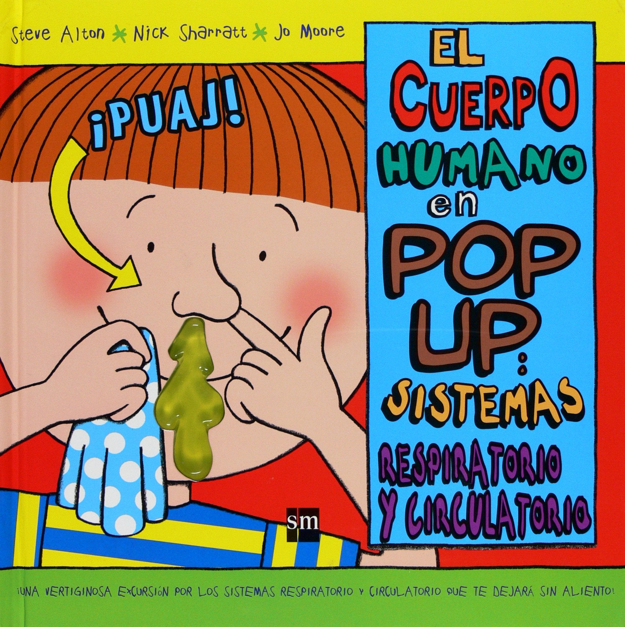 El cuerpo humano/ The Icky, Sticky Snot and Blood Book: Sistemas respiratorio y circulatorio/ Respiratory and Circulatory System book