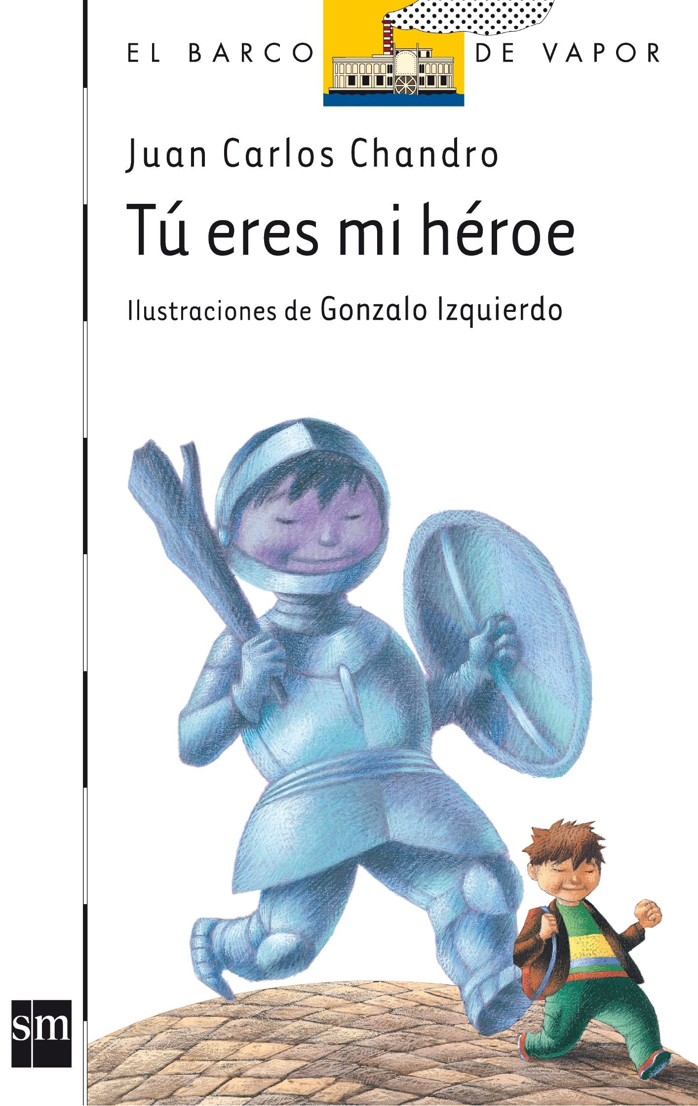 Tú eres mi héroe (El Barco de Vapor Blanca, Band 124) Social Sciences