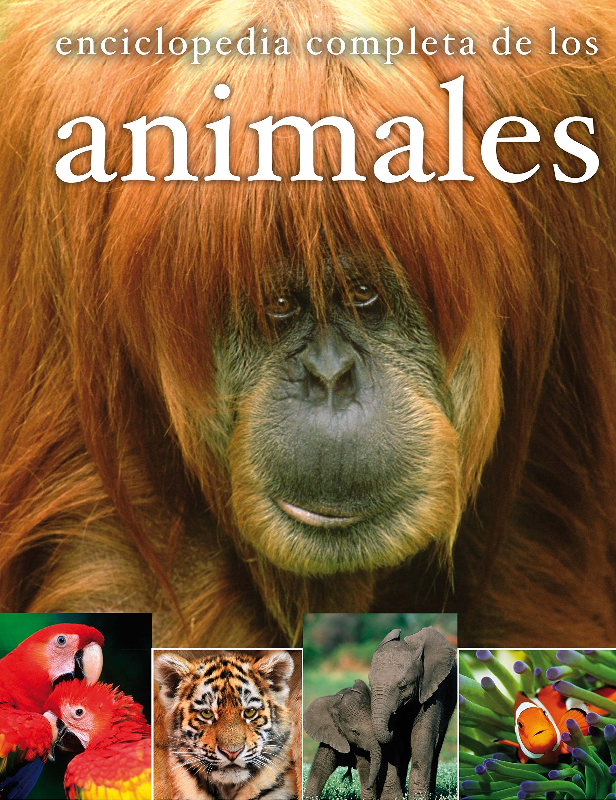 Enciclopedia completa de los animales (Enciclopedias) Social Sciences