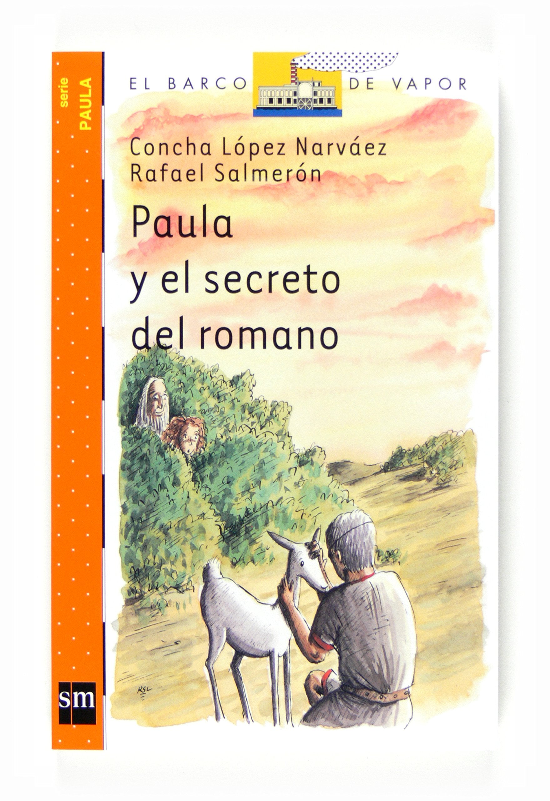 Paula y el secreto del romano (El Barco de Vapor Naranja) Novels & Short Stories