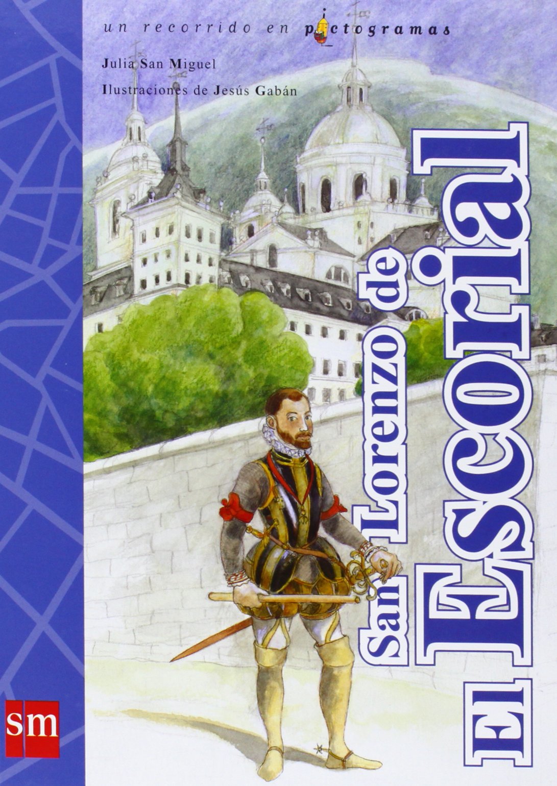 San Lorenzo de El Escorial : un recorrido en pictogramas Social Sciences