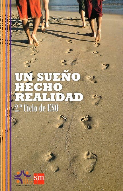 Un sueño hecho realidad. 2 Ciclo, ESO. Hijas de Jesús Religion & Esotericism