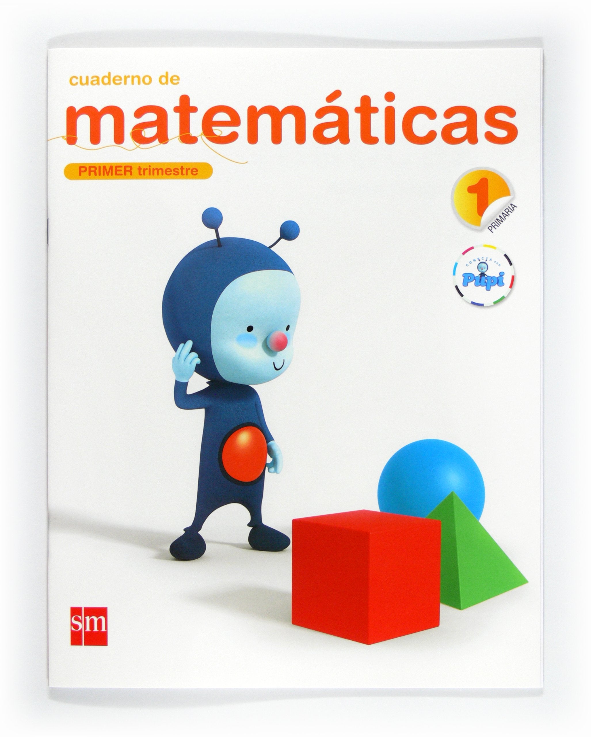 Cuaderno de matemáticas. 1 Primaria, 1 Trimestre. Conecta con Pupi book