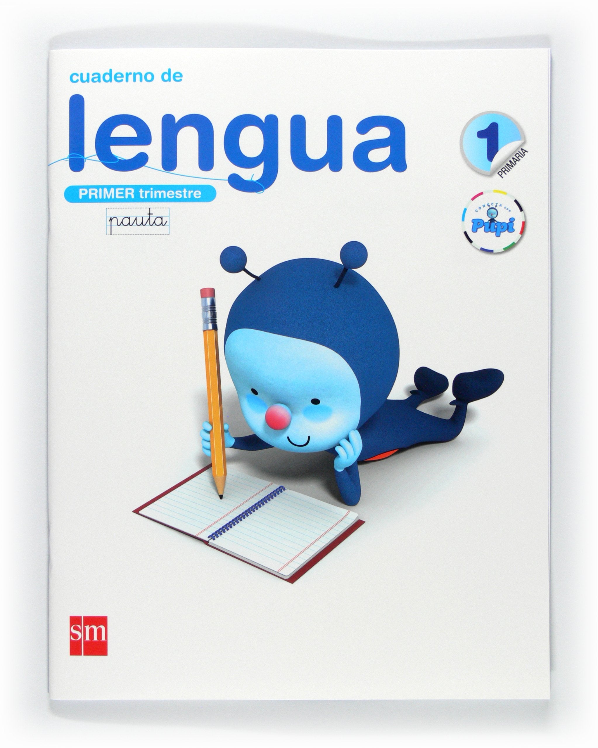Cuaderno de lengua, Pauta. 1 Primaria, 1 Trimestre. Conecta con Pupi book