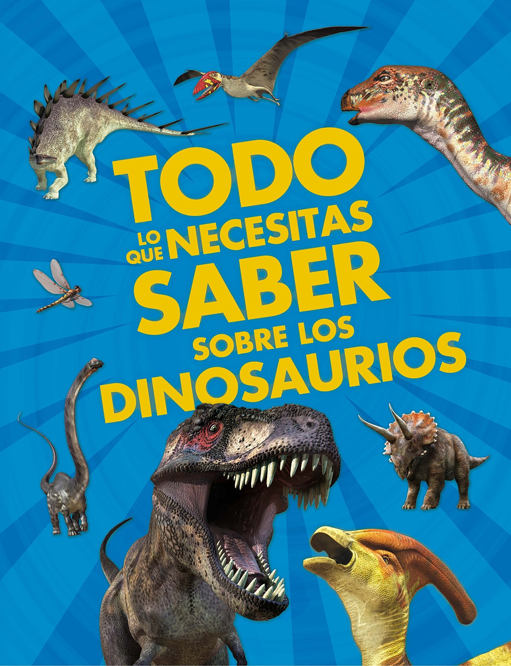 Todo lo que necesitas saber sobre los dinosaurios (Enciclopedias) Social Sciences