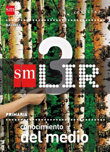 LIR Alumno: Conocimiento del medio. 3 Primaria. Conecta 2.0. Navarra Books
