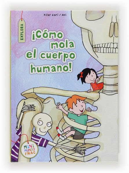 ¡Como mola el cuerpo humano! (Mini Mundo Fnac) Non-fiction