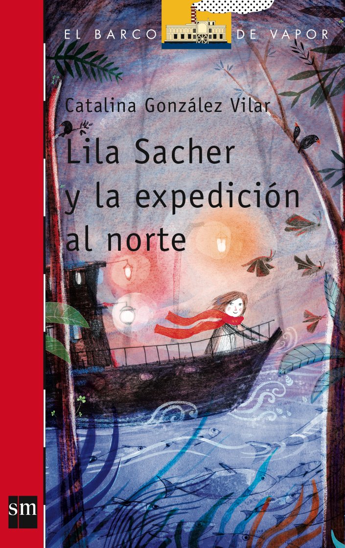 Lila Sacher y la expedición al Norte (El Barco de Vapor Roja, Band 212) Social Sciences