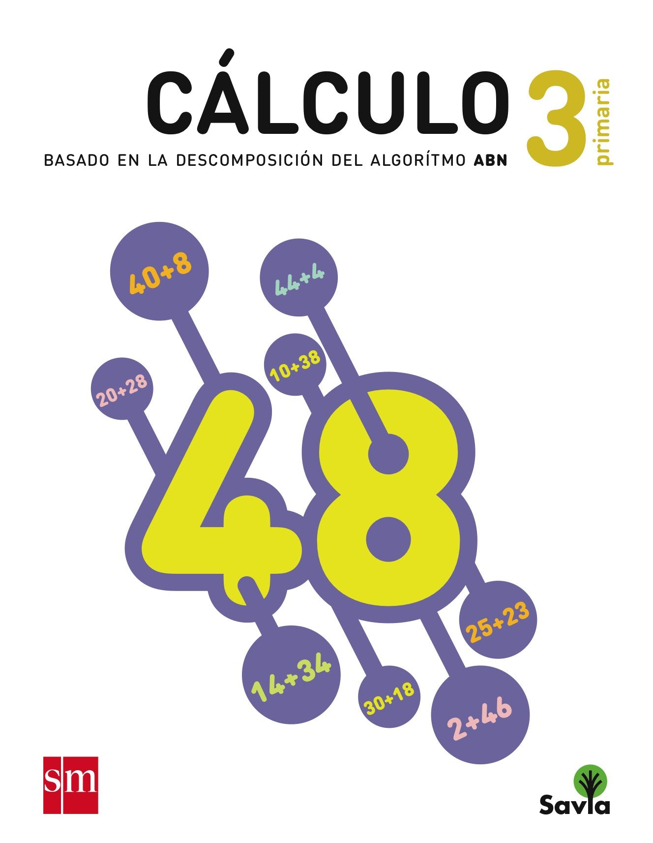 Cuaderno de cálculo: basado en la descomposición del algoritmo ABN. 3 Primaria. Savia book