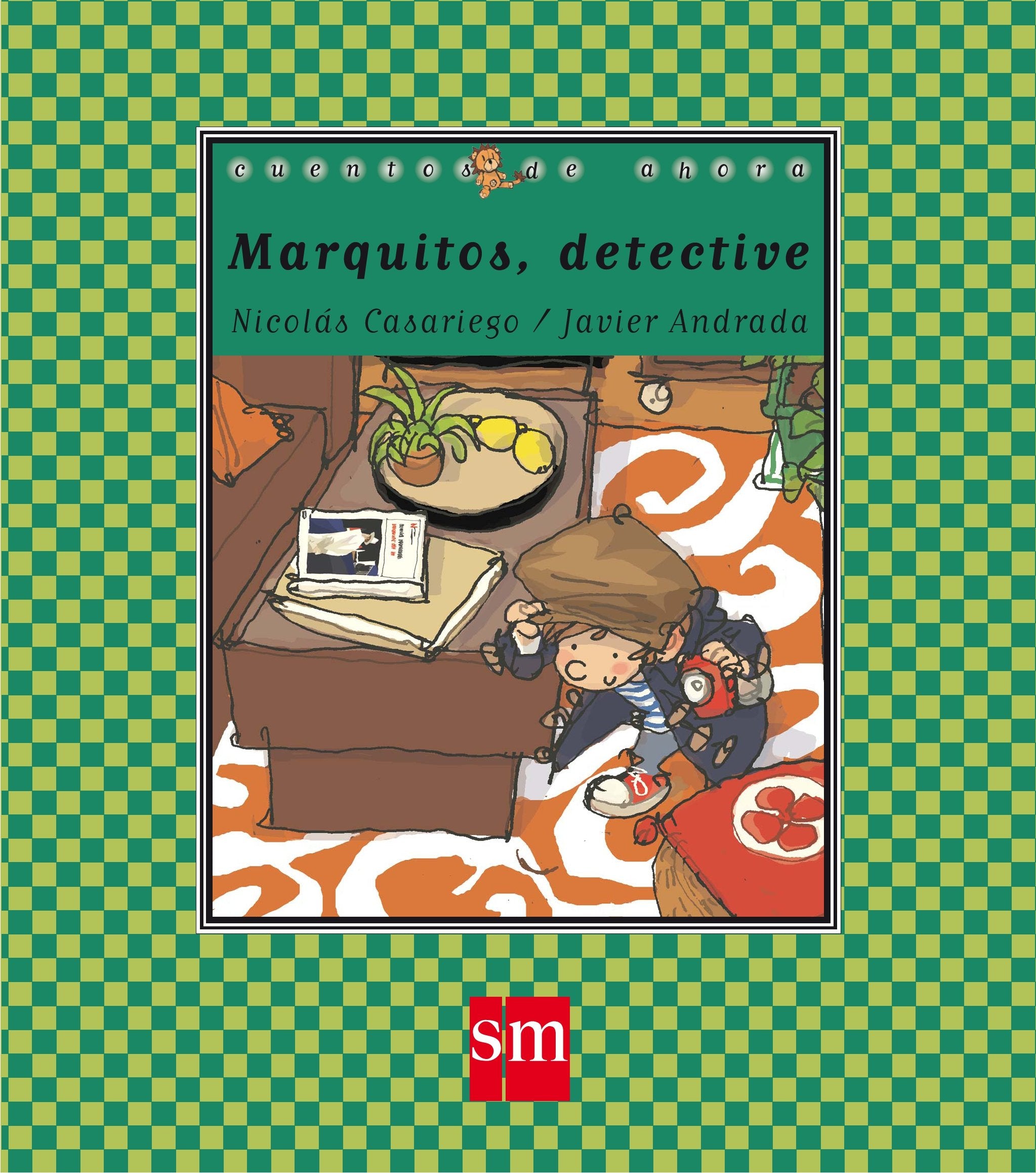 Marquitos, detective: 69 (Cuentos de ahora) book