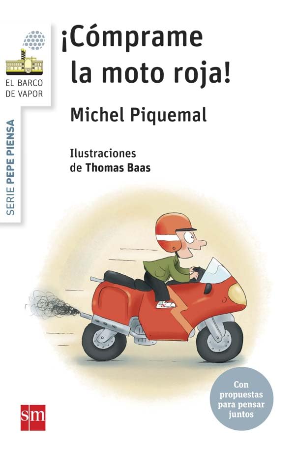 Pepe piensa... ¡Cómprame la moto roja! (El Barco de Vapor Blanca) Non-fiction