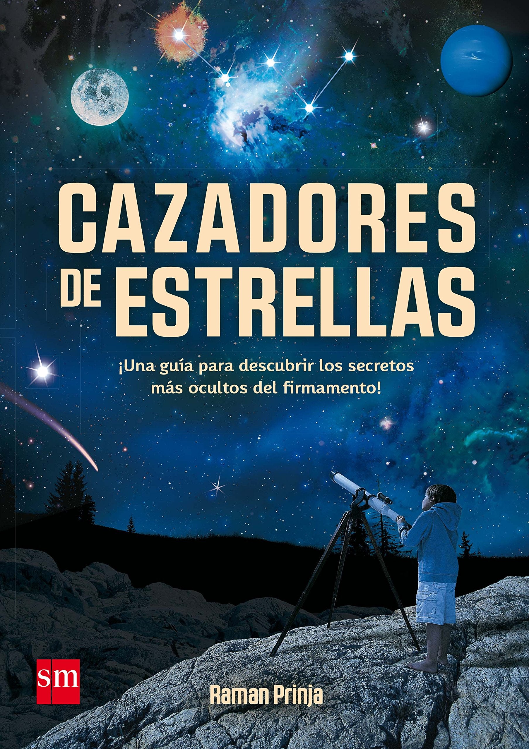 Cazadores de estrellas : ¡una guía para descubrir los secretos más ocultos del firmamento! (Enciclopedias) Social Sciences
