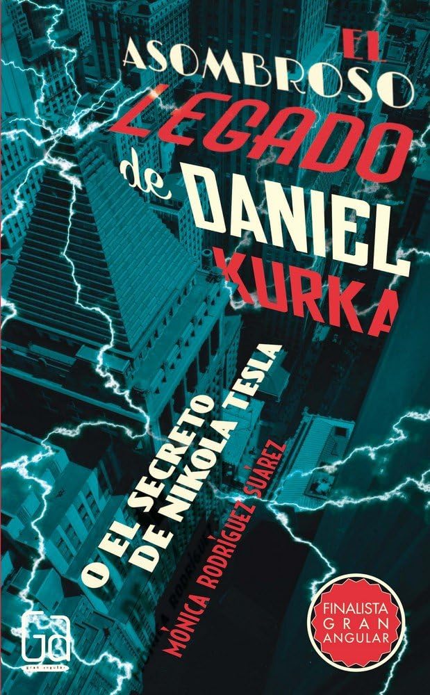 El asombroso legado de Daniel Kurka : o el secreto de Nikola Tesla (Gran Angular, Band 321) Social Sciences