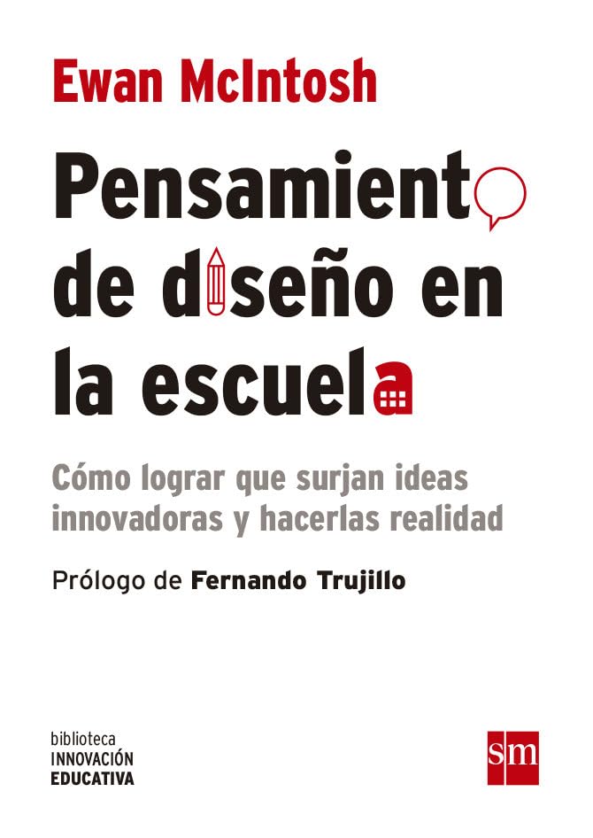 Pensamiento de diseño en la escuela : cómo lograr que surjan nuevas ideas y hacerlas realidad (Biblioteca Innovación Educativa, Band 13) Education & Training