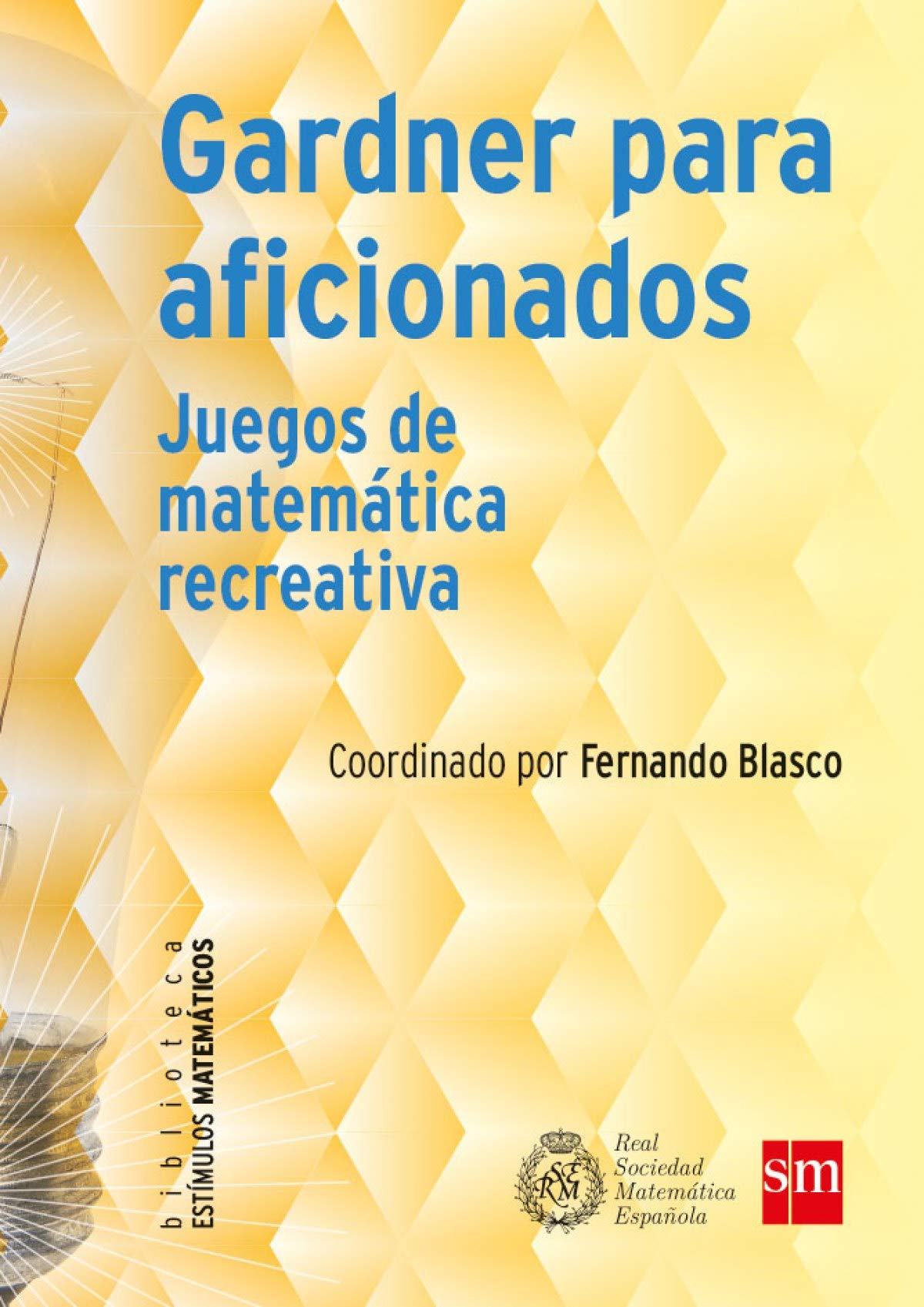 Gardner para aficionados : juegos de matemática recreativa (Estímulos Matemáticos, Band 8) Books