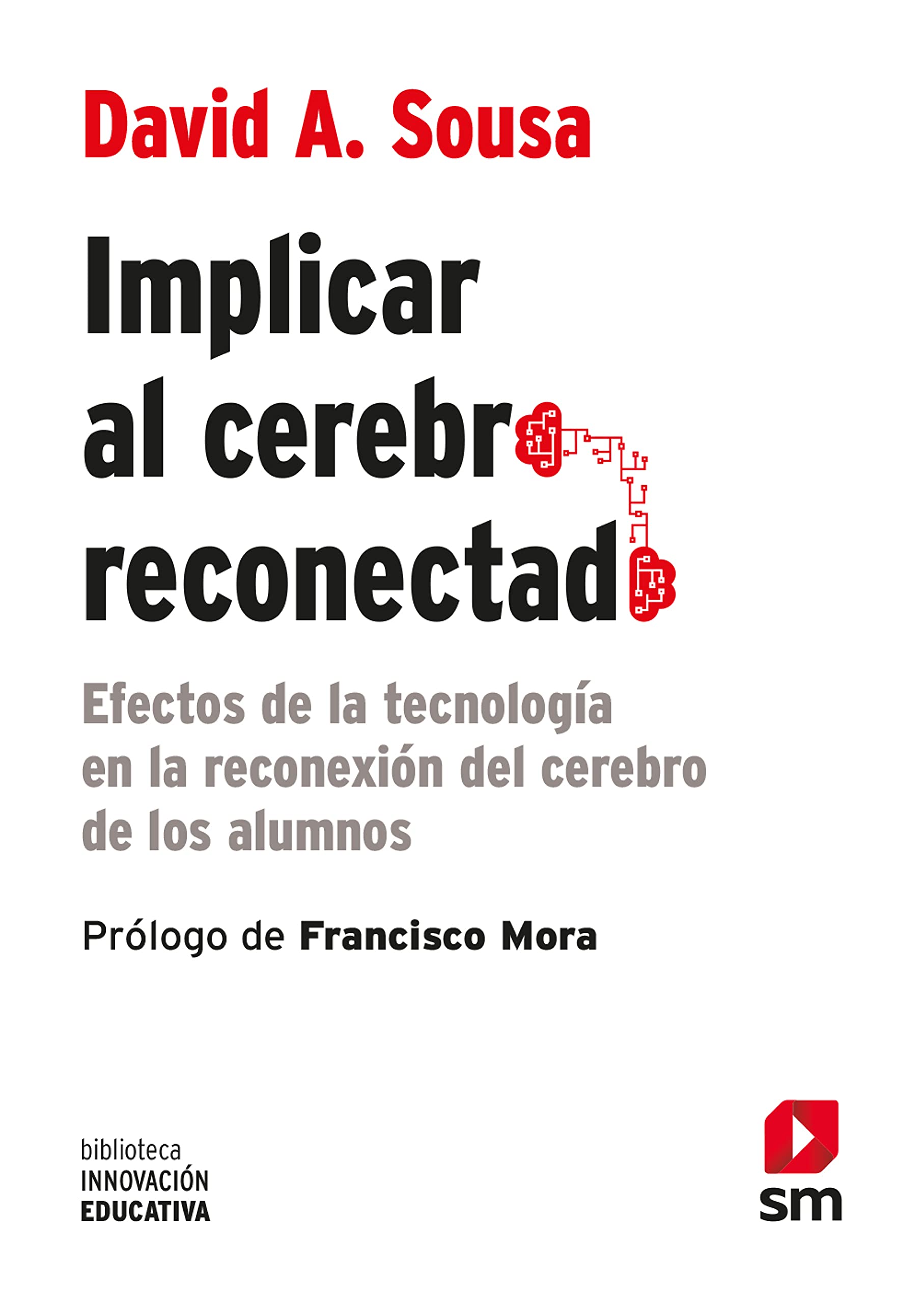 Implicar al cerebro reconectado : efectos de la tecnología en la reconexión del cerebro de los alumnos (Biblioteca Innovación Educativa, Band 24) Computer Science