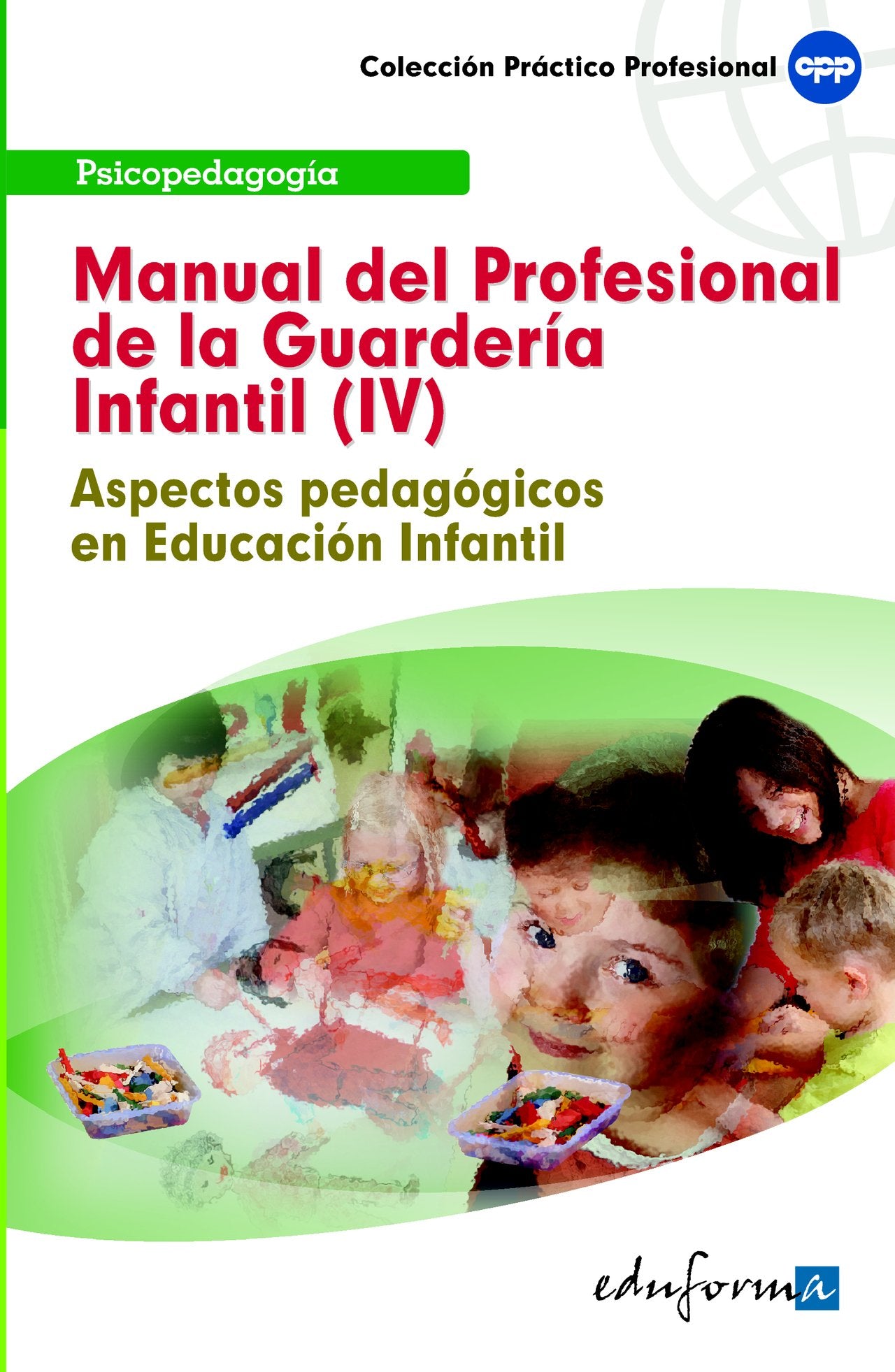 Manual del Profesional de la Guarder?a Infantil (IV). Aspectos pedag?gicos en Educaci?n Infantil book