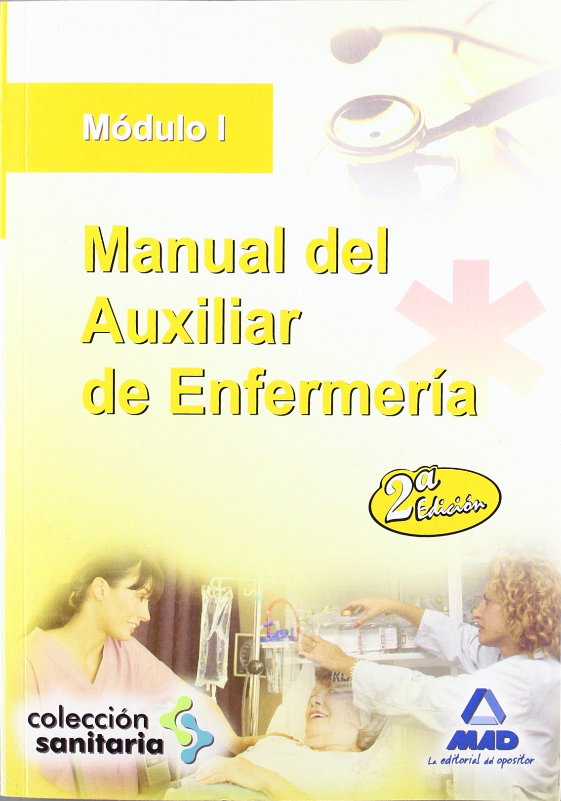 Manual del Auxiliar de Enfermer?a. M?dulo I Medicine