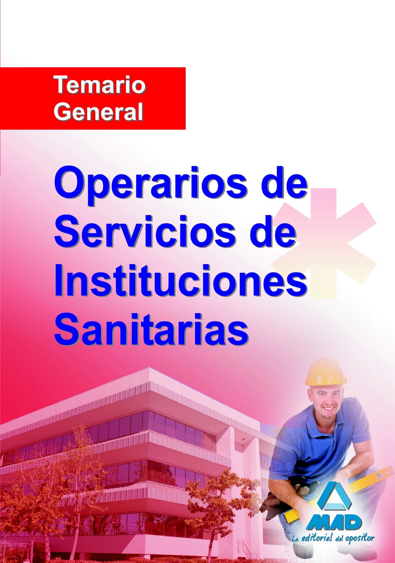 Operarios de Servicios de Instituciones Sanitarias. Temario General Education & Training