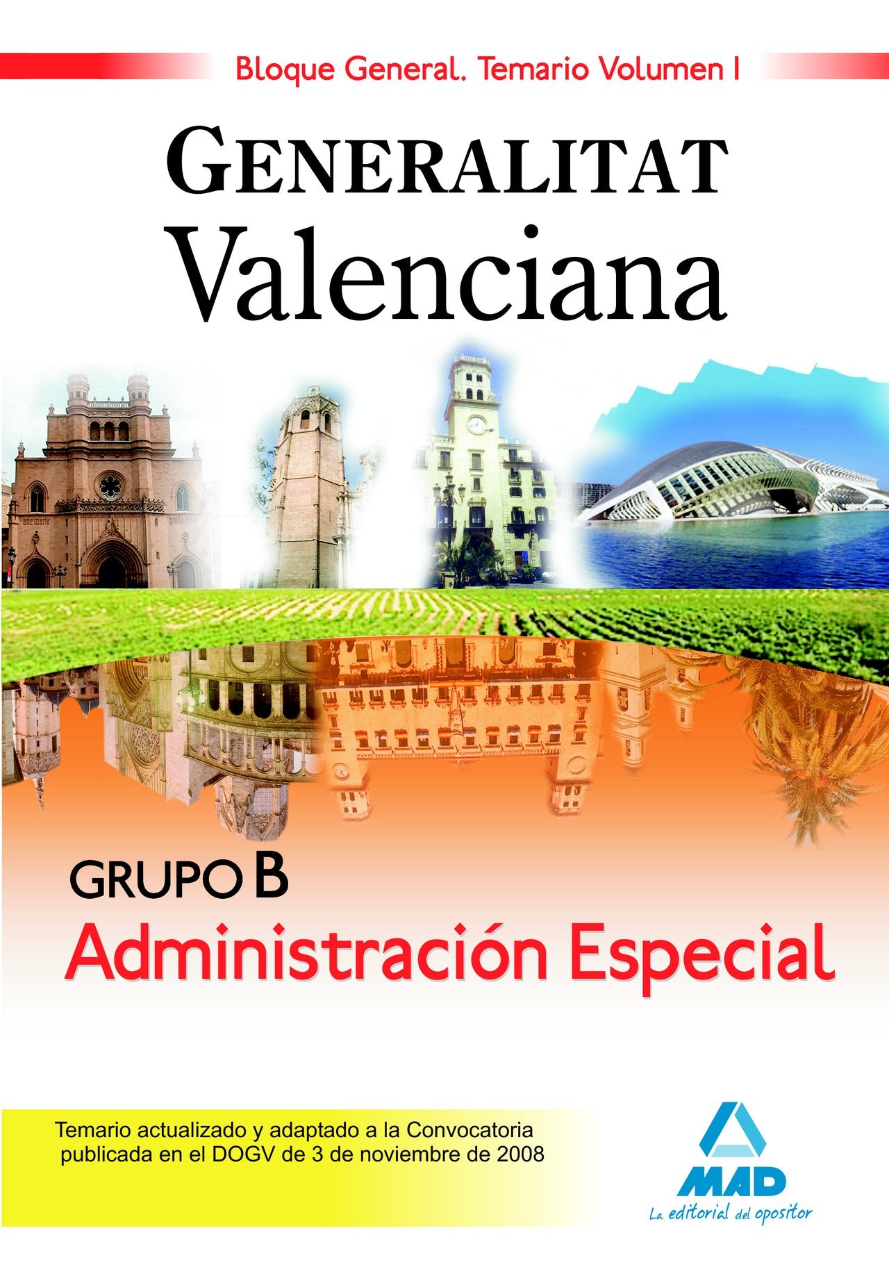 Grupo B Administración Especial Bloque General. Generalitat Valenciana. Temario Volumen 1 Education & Training