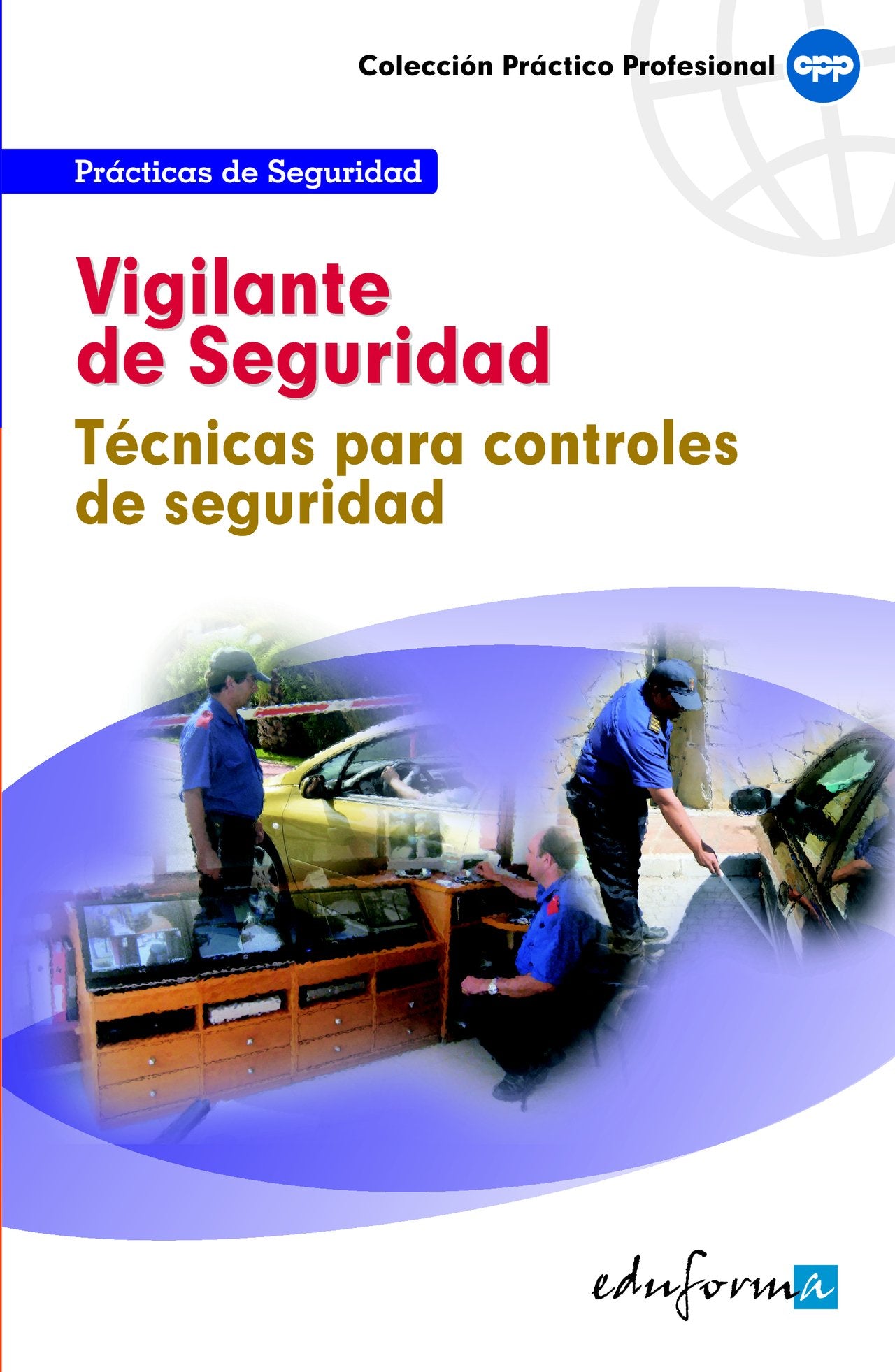 Vigilante de Seguridad. Técnicas para controles de seguridad Education & Training