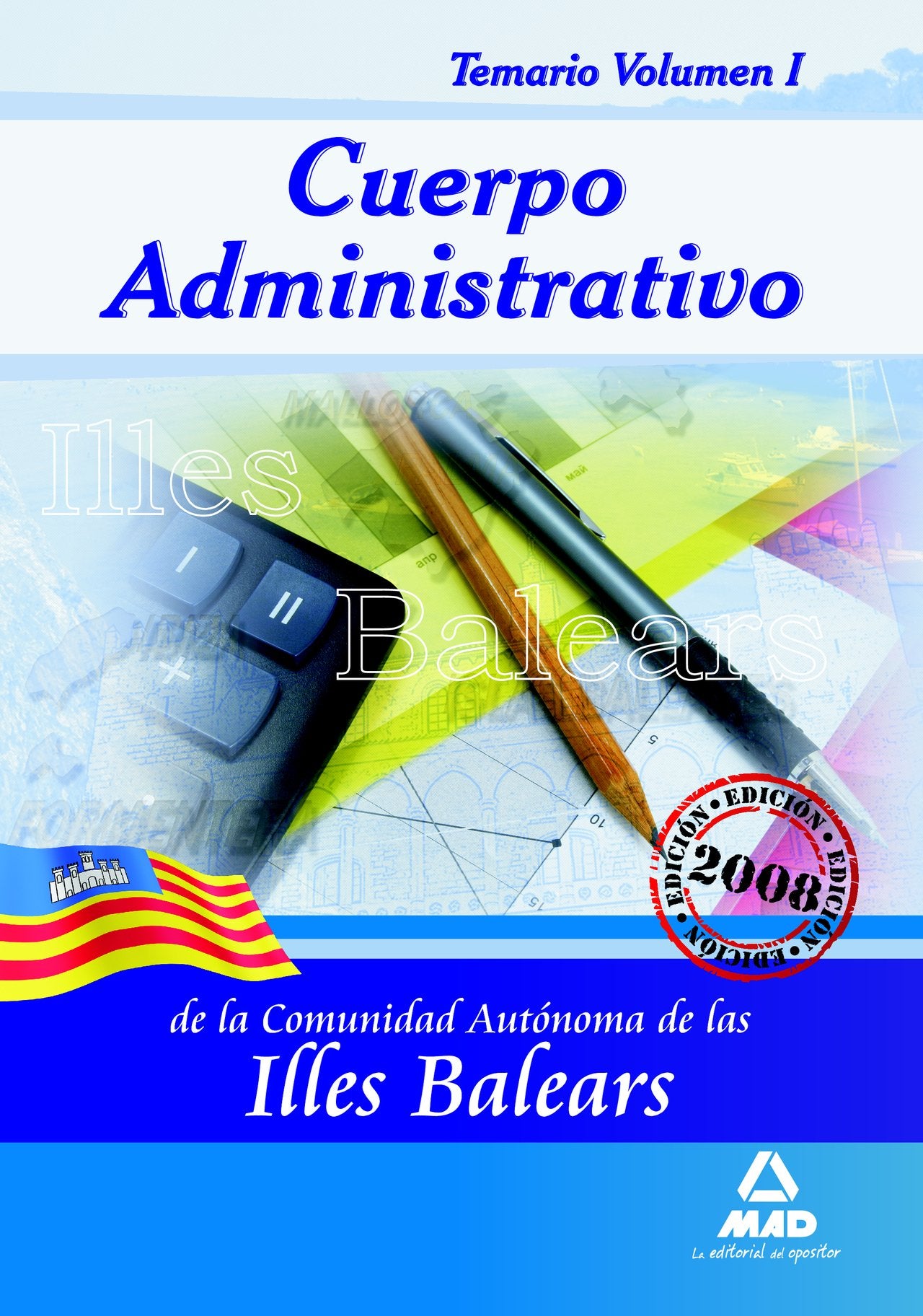Cuerpo Administrativo de la Comunidad Autónoma de las Illes Balears. Temario. Volumen I Education & Training