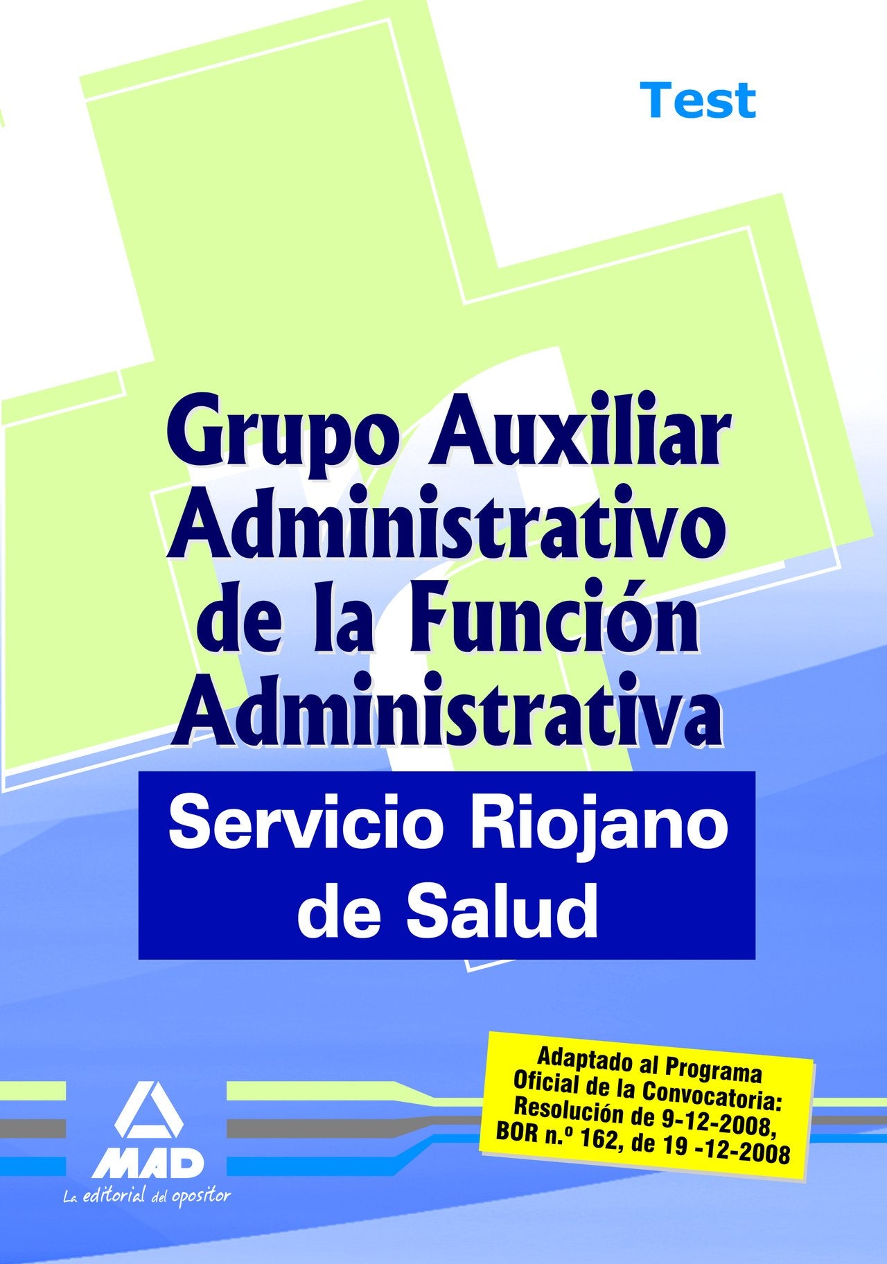 Grupo Auxiliar Administrativo de la Función Administrativa del Servicio Riojano de Salud. Test Education & Training