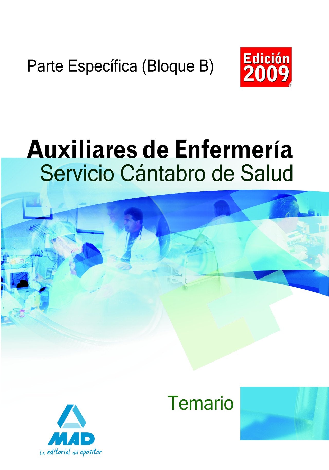 Auxiliares de Enfermería del Servicio Cántabro de Salud. Temario parte específica (bloque B) Education & Training
