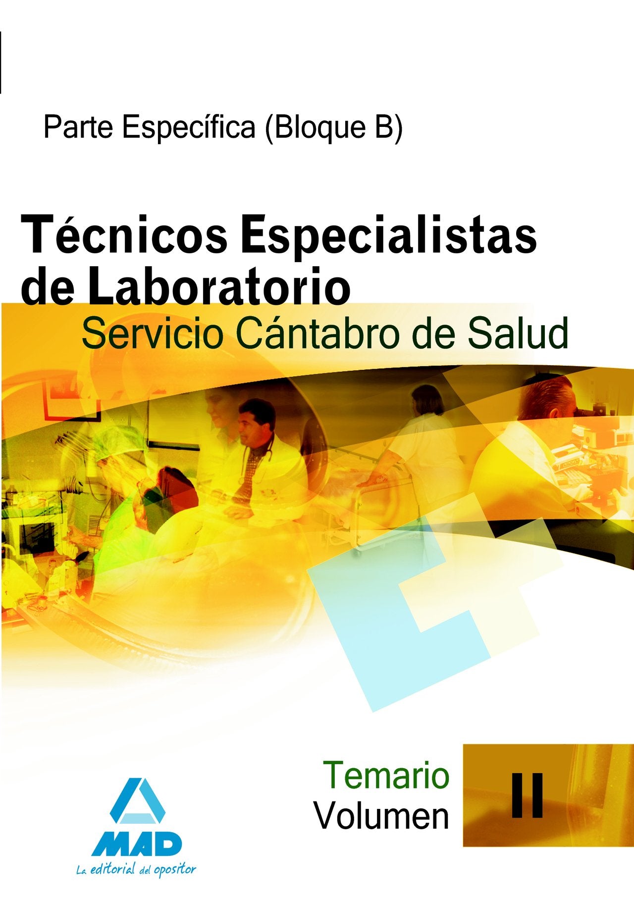 Técnicos Especialistas de Laboratorio del Servicio Cántabro de Salud. Temario específico (bloque B). Volumen II Education & Training