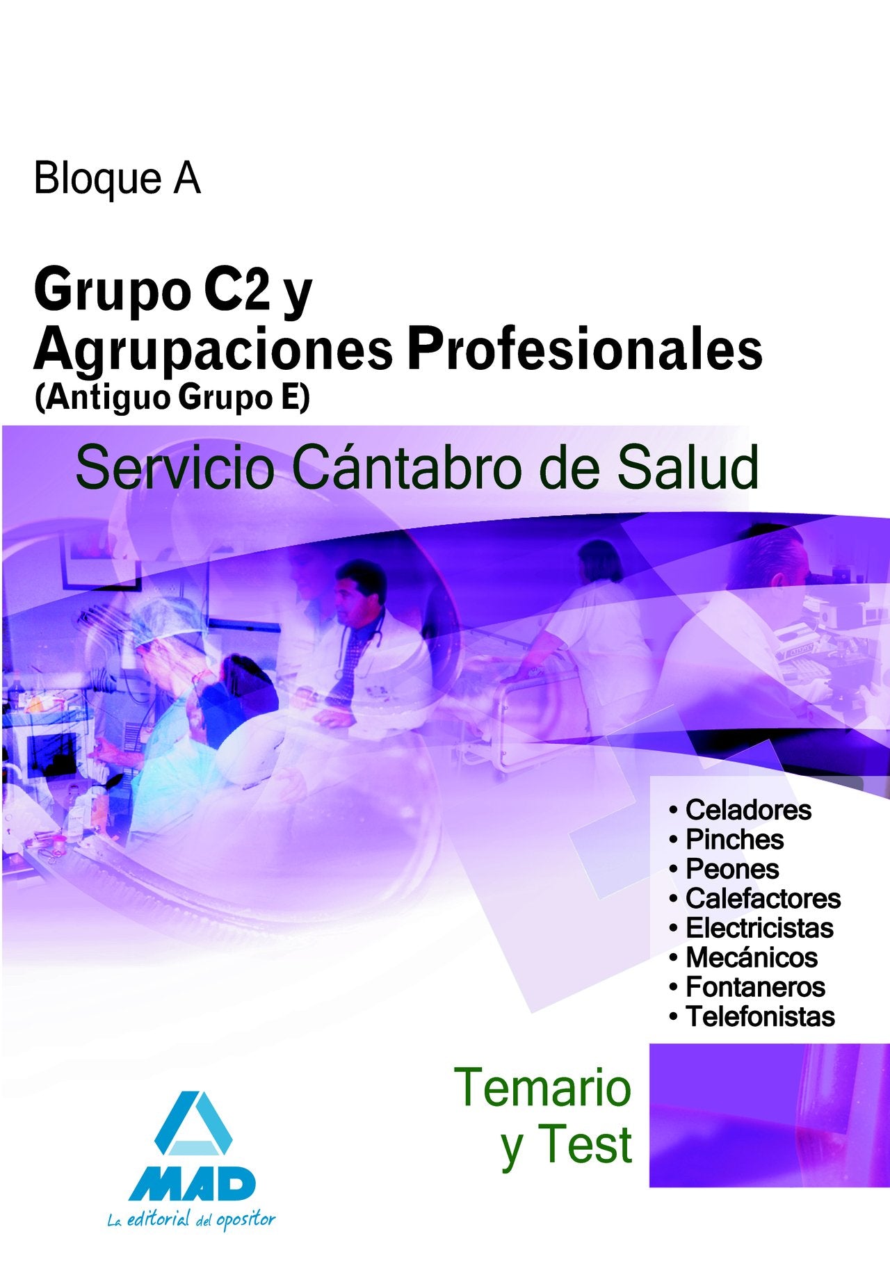 Grupo C2 y Agrupaciones Profesionales (Antiguo Grupo E) del Servicio Cántabro de Salud. Temario y Test. Bloque A Education & Training