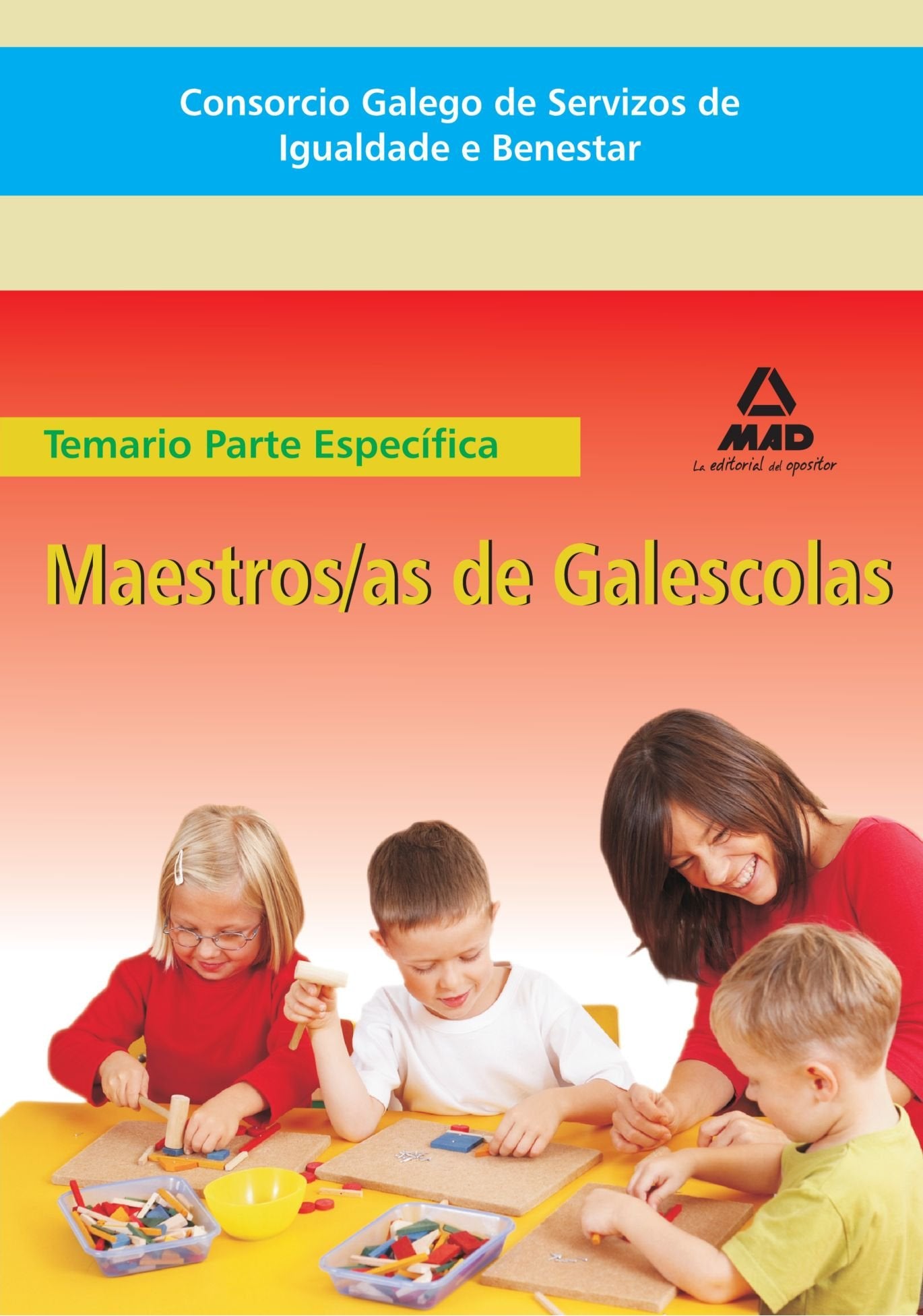 Maestros/as de Galescolas del Consorcio Galego de Servizos de Igualdade e Benestar. Temario de la parte Específica. Education & Training