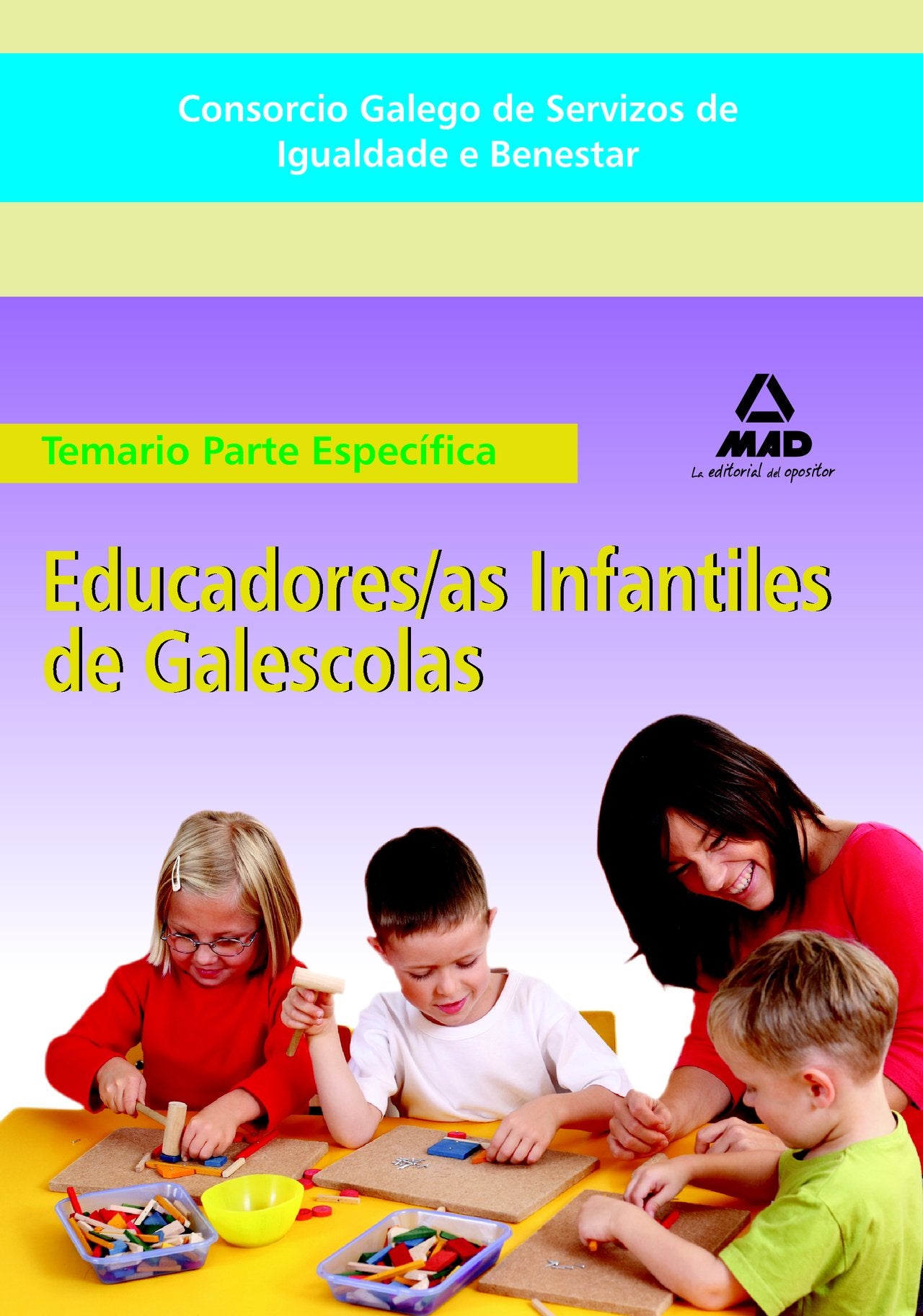 Educadores/as Infantiles de Galescolas del Consorcio Galego de Servizos de Igualdade e Benestar. Temario Parte Específica Education & Training