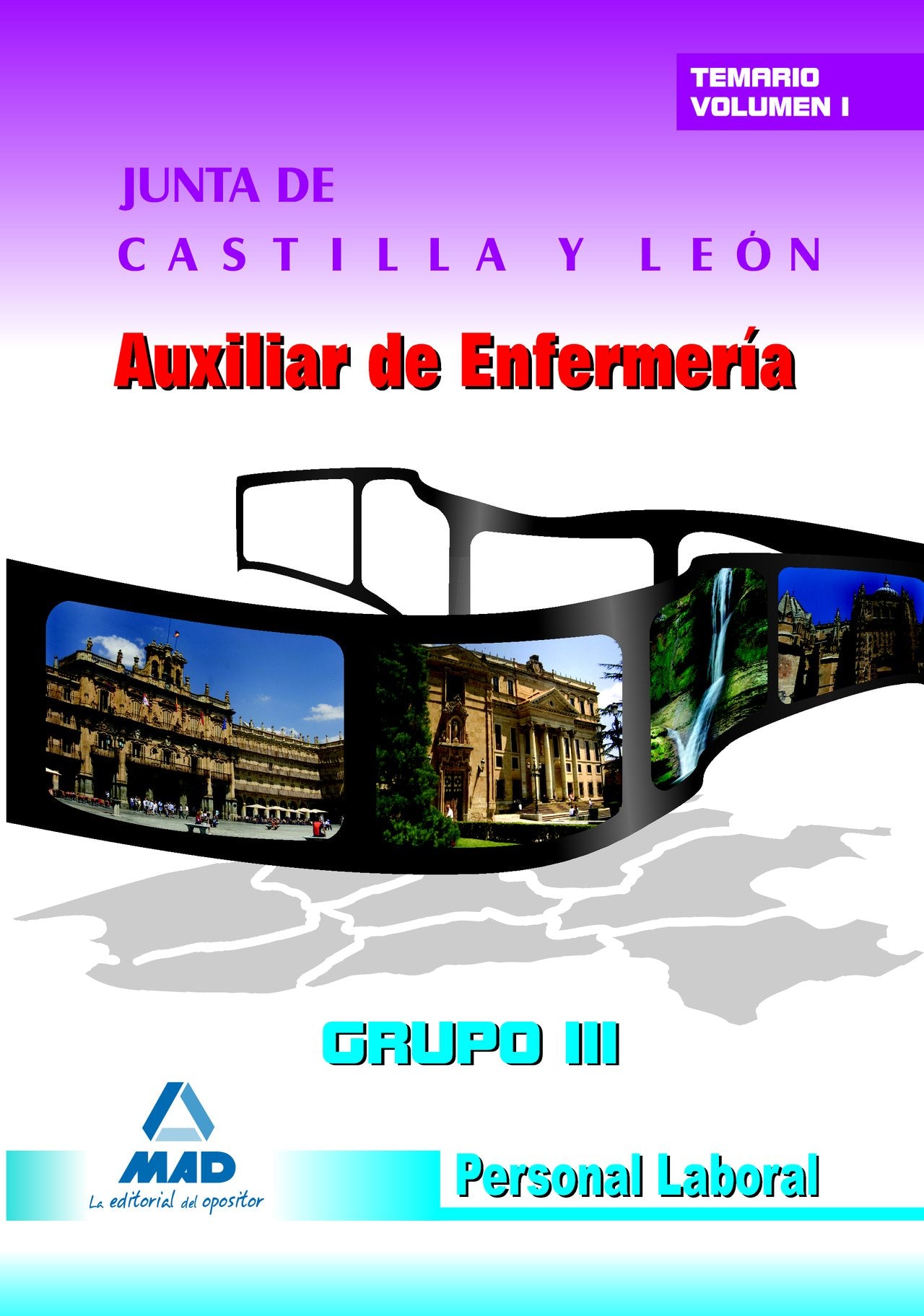Auxiliar de Enfermería Grupo III Personal Laboral de la Junta de Castilla y León. Temario parte específica. Volumen I Education & Training