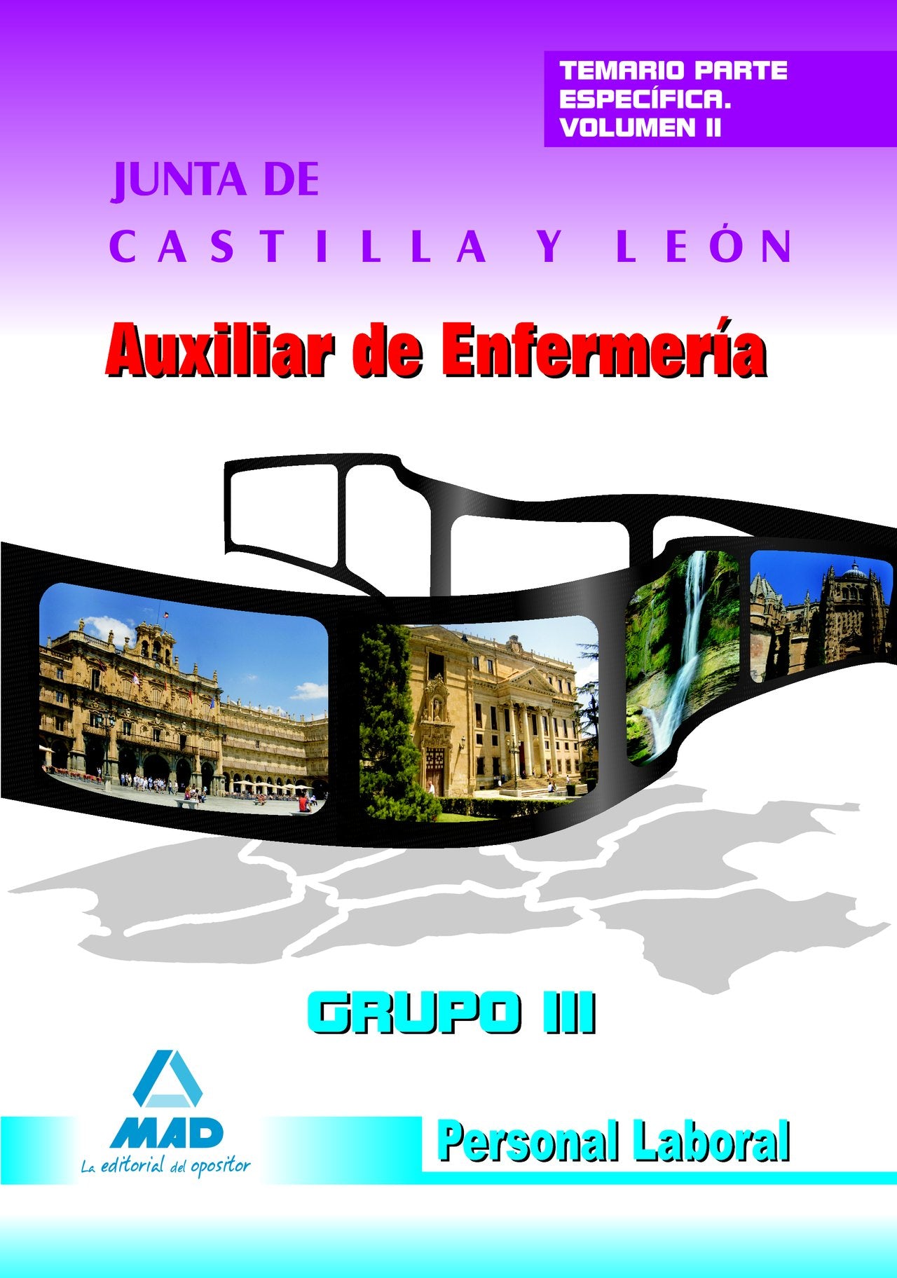 Auxiliar de Enfermería Grupo III Personal Laboral de la Junta de Castilla y León. Temario parte específica. Volumen II Education & Training