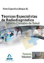 Técnicos Especialistas de Radiodiagnóstico del Servicio Cántabro de Salud. Temario específico (bloque B). Volumen I Education & Training