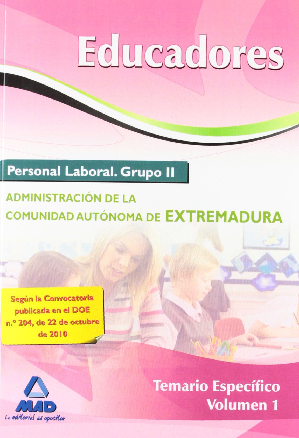 Educadores. Personal Laboral (Grupo II) de la Administración de la Comunidad Autónoma de Extremadura. Temario Específico. Volumen I Education & Training