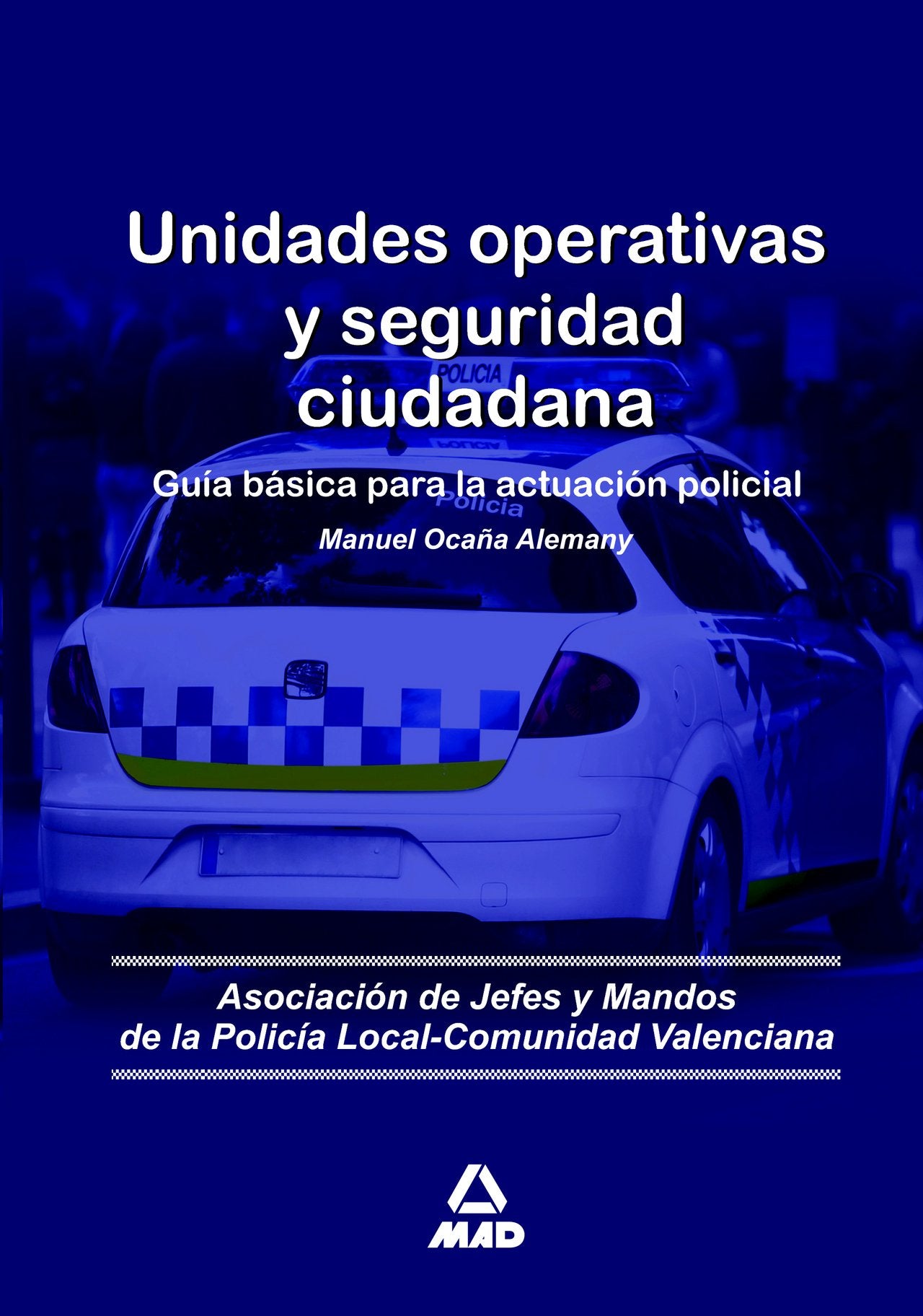 Unidades operativas y seguridad ciudadana. Guía básica para la actuación policial book