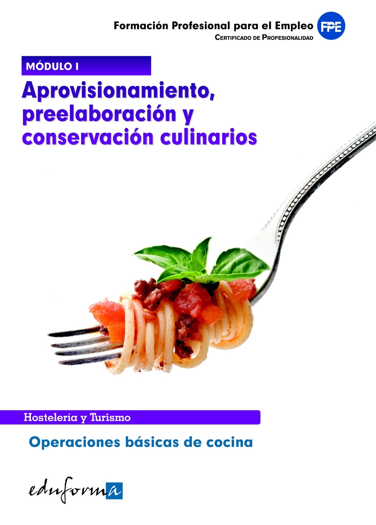 Aprovisionamiento, preelaboración y conservación culinarios I : certificado de profesionalidad : operaciones básicas de cocina book