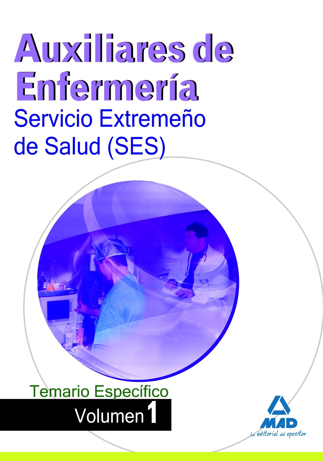 Auxiliares de Enfermería del Servicio Extremeño de Salud (S.E.S.). Temario materias específicas volumen I book