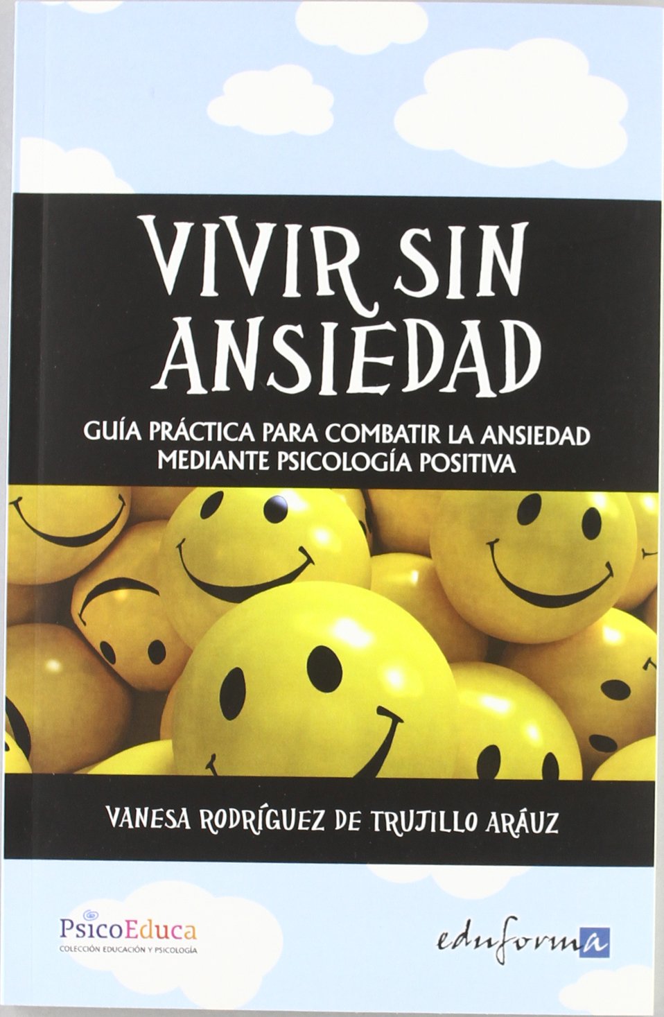 Vivir sin ansiedad : guía práctica para combatir la ansiedad mediante psicología positiva Study Guides