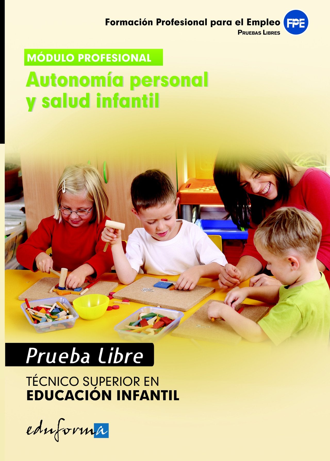 Autonomía personal y salud infantil. Técnico Superior en Educación Infantil. Formación profesional para el empleo. Pruebas libres book