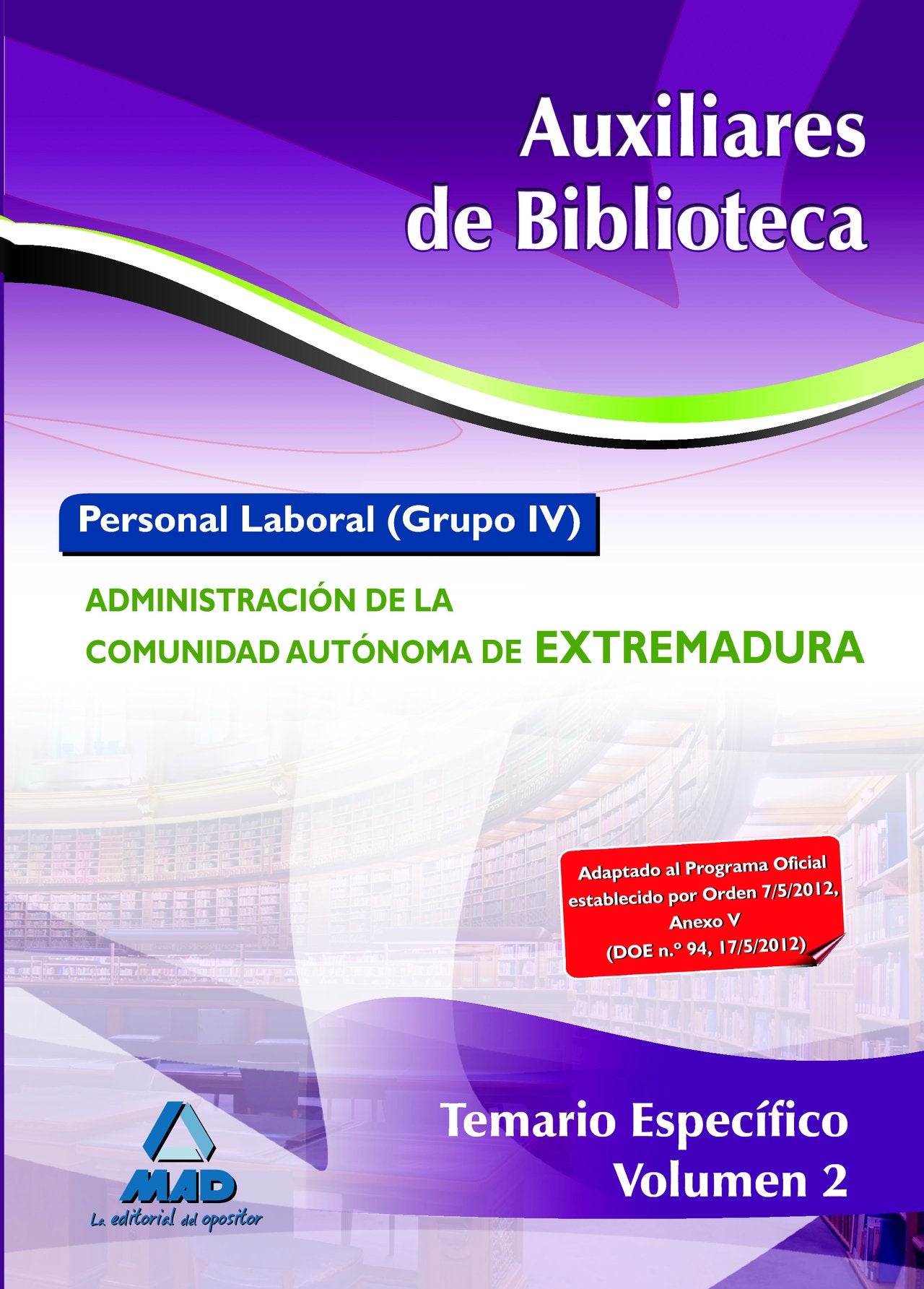 Auxiliares de Biblioteca. Personal laboral (Grupo IV) de la Administración de la Comunidad Autónoma de Extremadura. Temario específico volumen II Education & Training