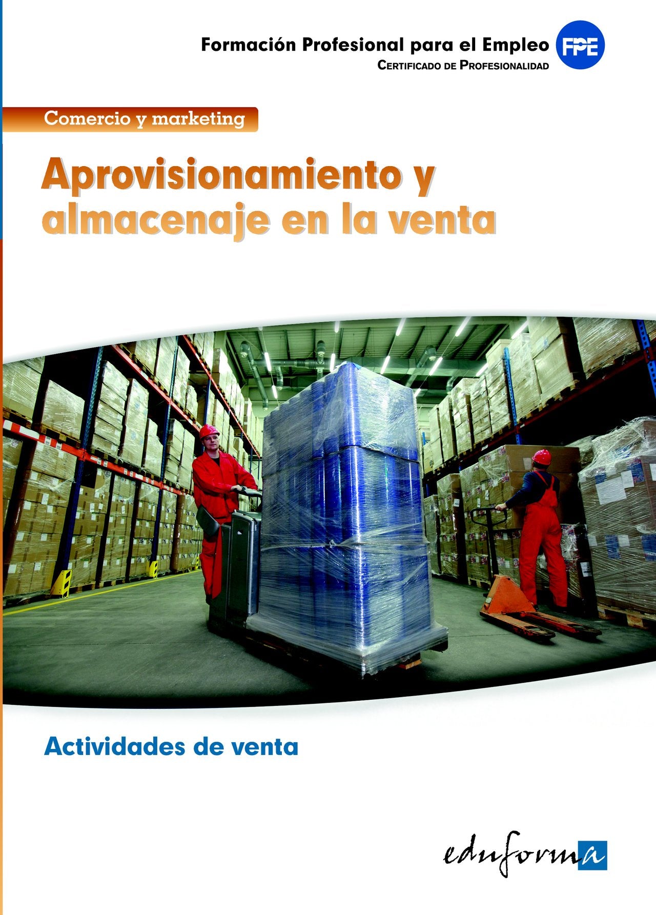 Aprovisionamiento y almacenaje en la venta. Familia profesional Comercio y marketing. Certificados de profesionalidad Business, Finance & Career