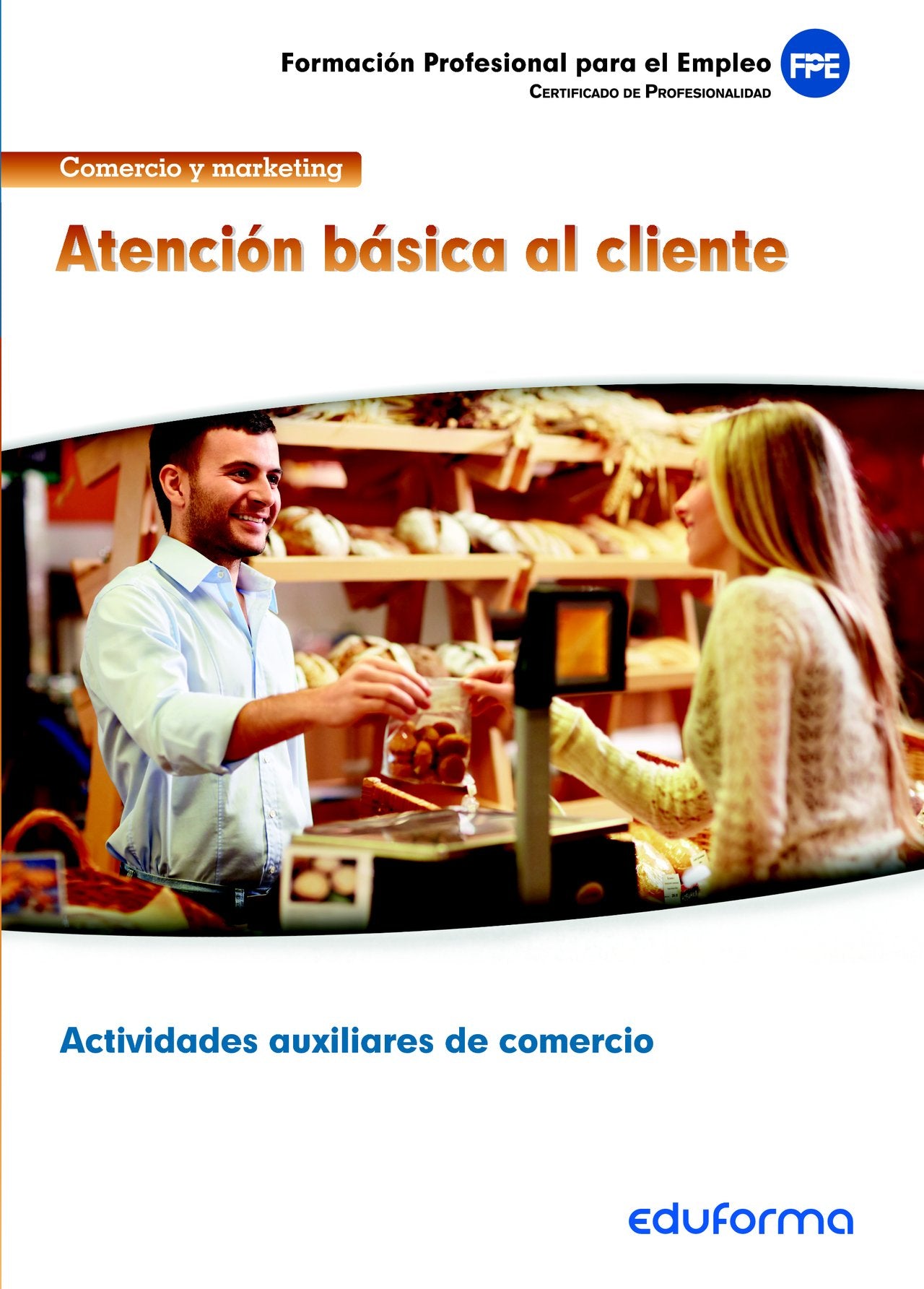 MF1329 Atención básica al cliente. Certificado de profesionalidad Actividades auxiliares de comercio. Familia profesional Comercio y marketing book