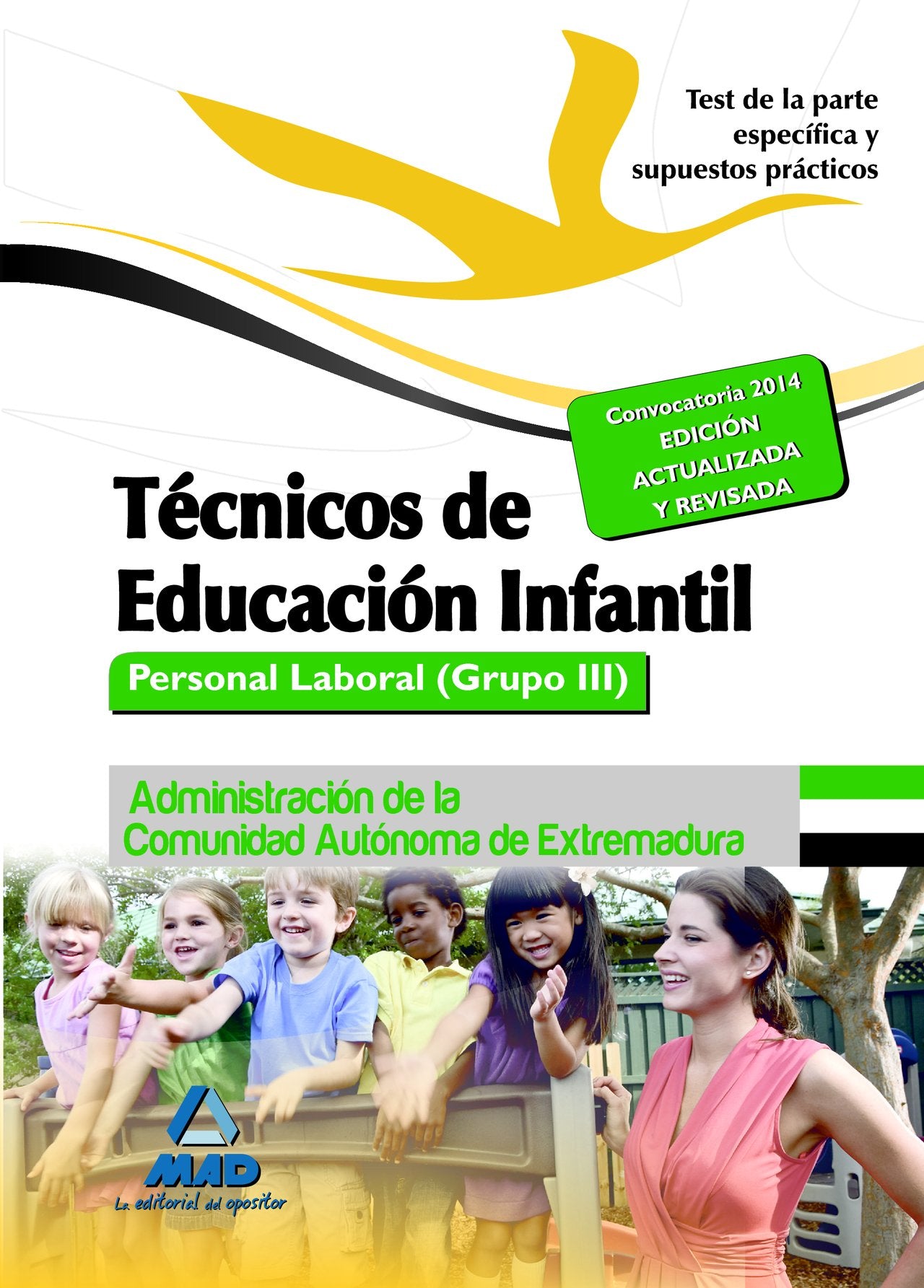 Técnicos en Educación Infantil. Personal laboral (Grupo III) de la Administración de la Comunidad Autónoma de Extremadura. Test de la parte específica y supuestos prácticos book