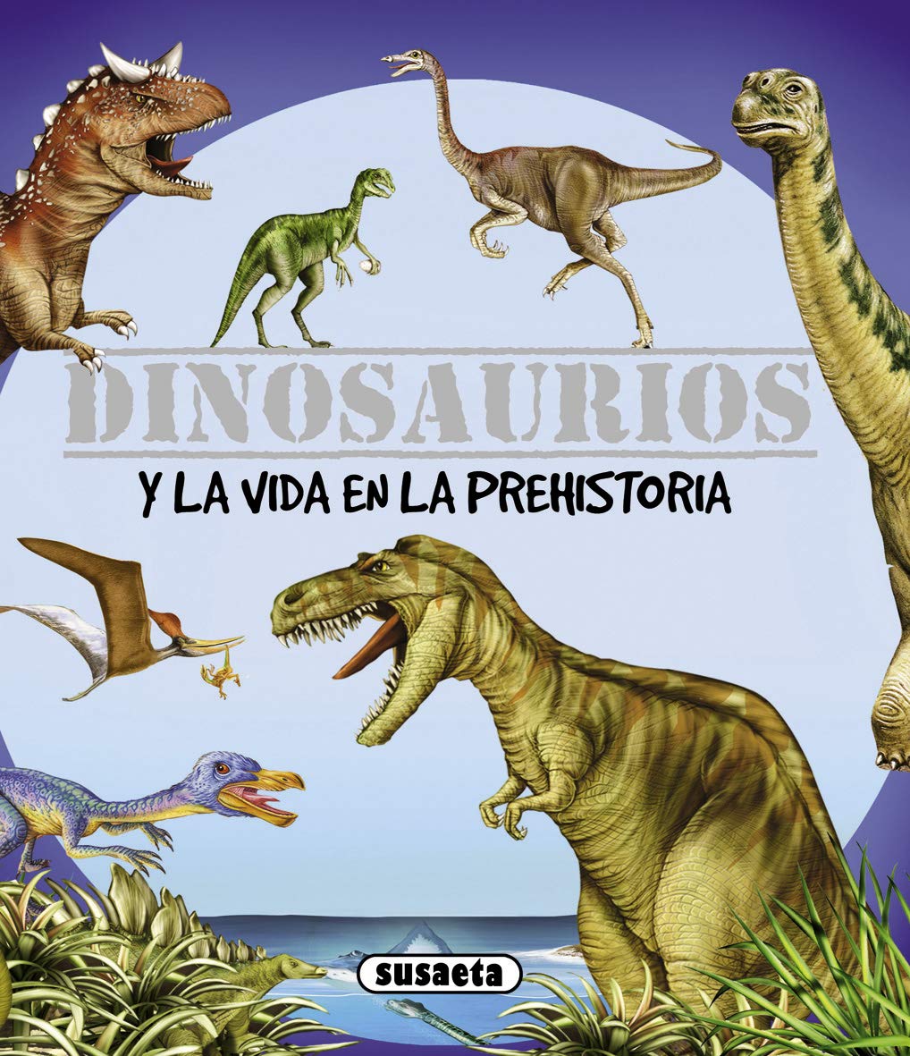 Dinosaurios y la vida en la prehistoria / Dinosaurs and prehistoric life book