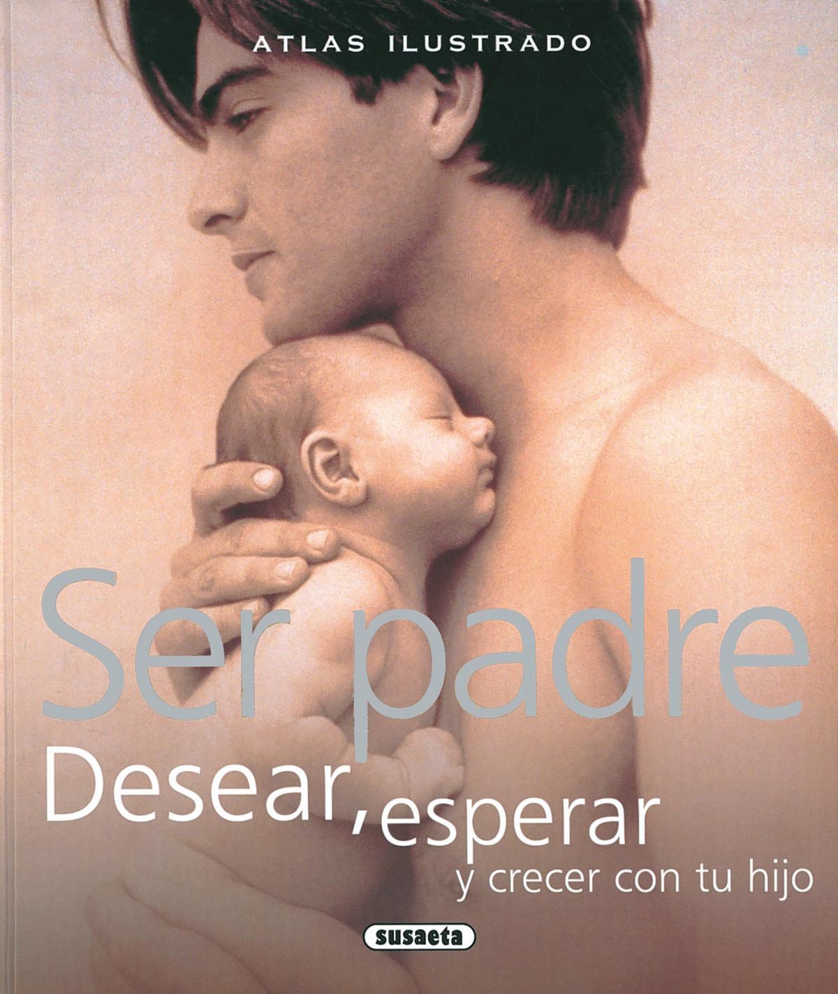 Ser padre. Desear, esperar y crecer con tu hijo book