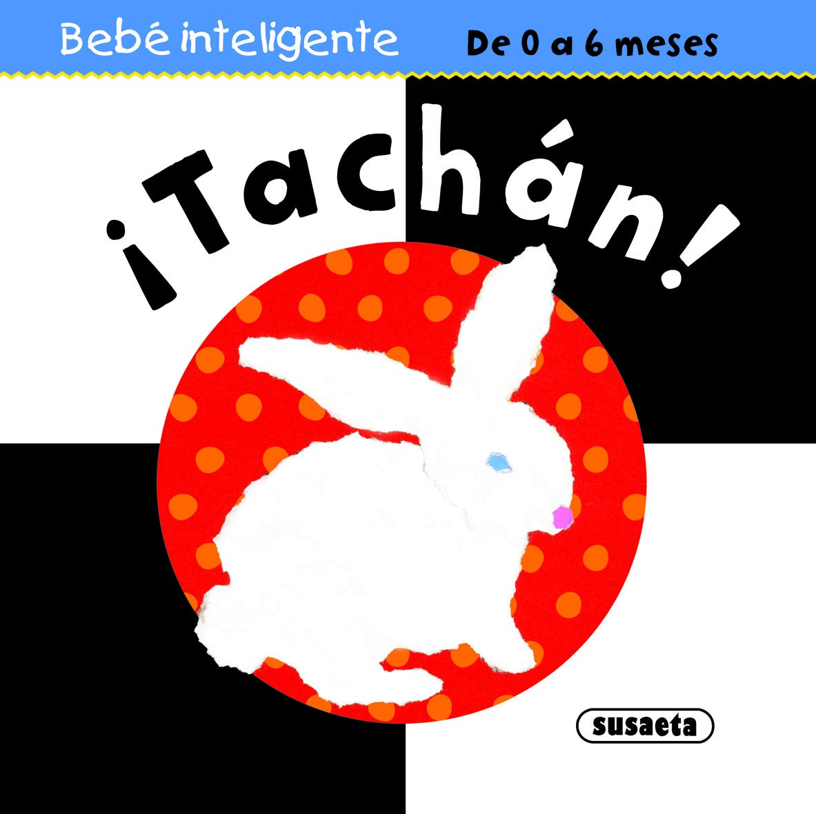 ¡Tachán! (Bebe inteligente 0 a 6 meses) Non-fiction