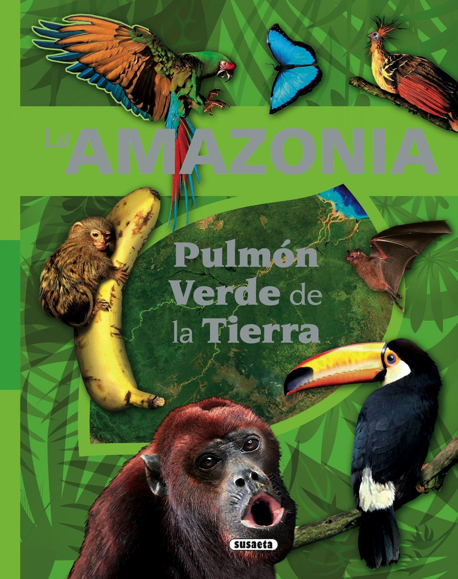La Amazonia. Pulmón verde de la Tierra book